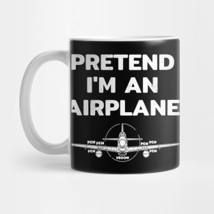 Pretend I am an airplane Mug